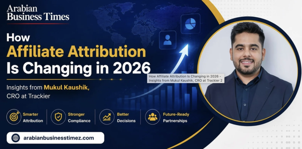 How Affiliate Attribution Is Changing in 2026 – Insights from Mukul Kaushik, CRO at Trackier